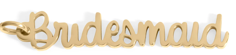 Bridesmaid Word Charm